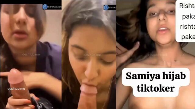 Pakistani Famous Tiktoker Samia Hijab blowjob & showing pussy and riding on dick new viral mms video leaked